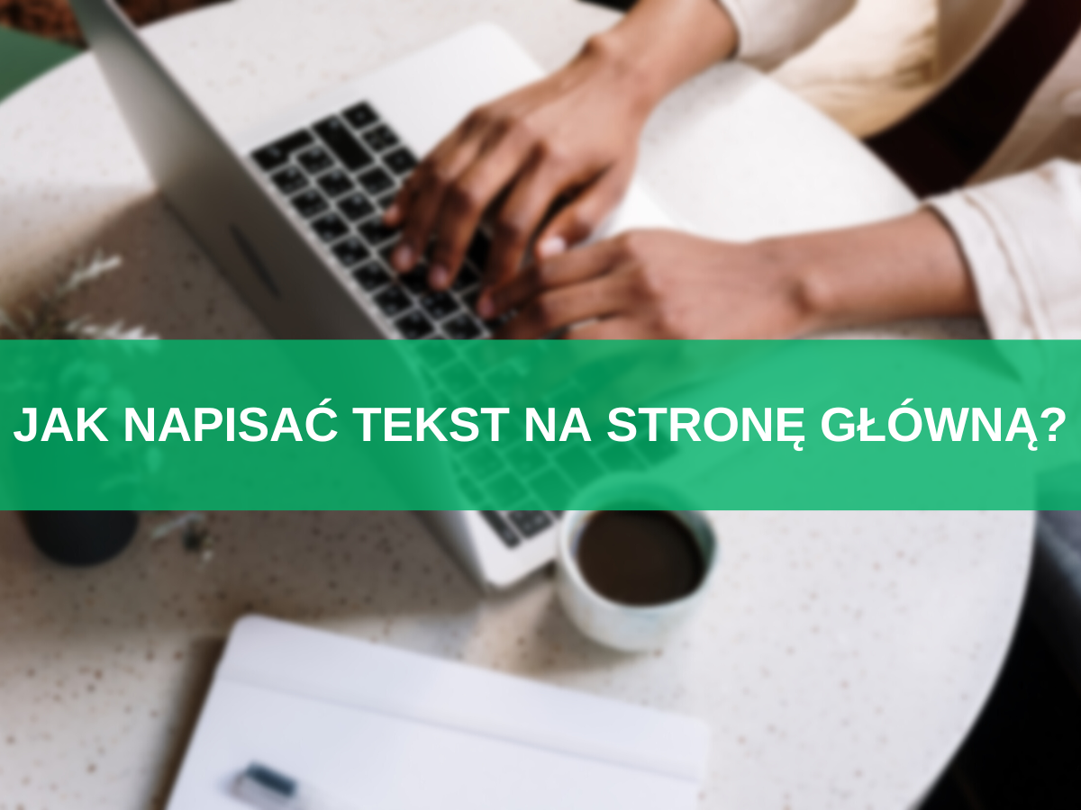 Jak Napisać Skuteczny Tekst Na Stronę Główną Poradnik Sempire 3630