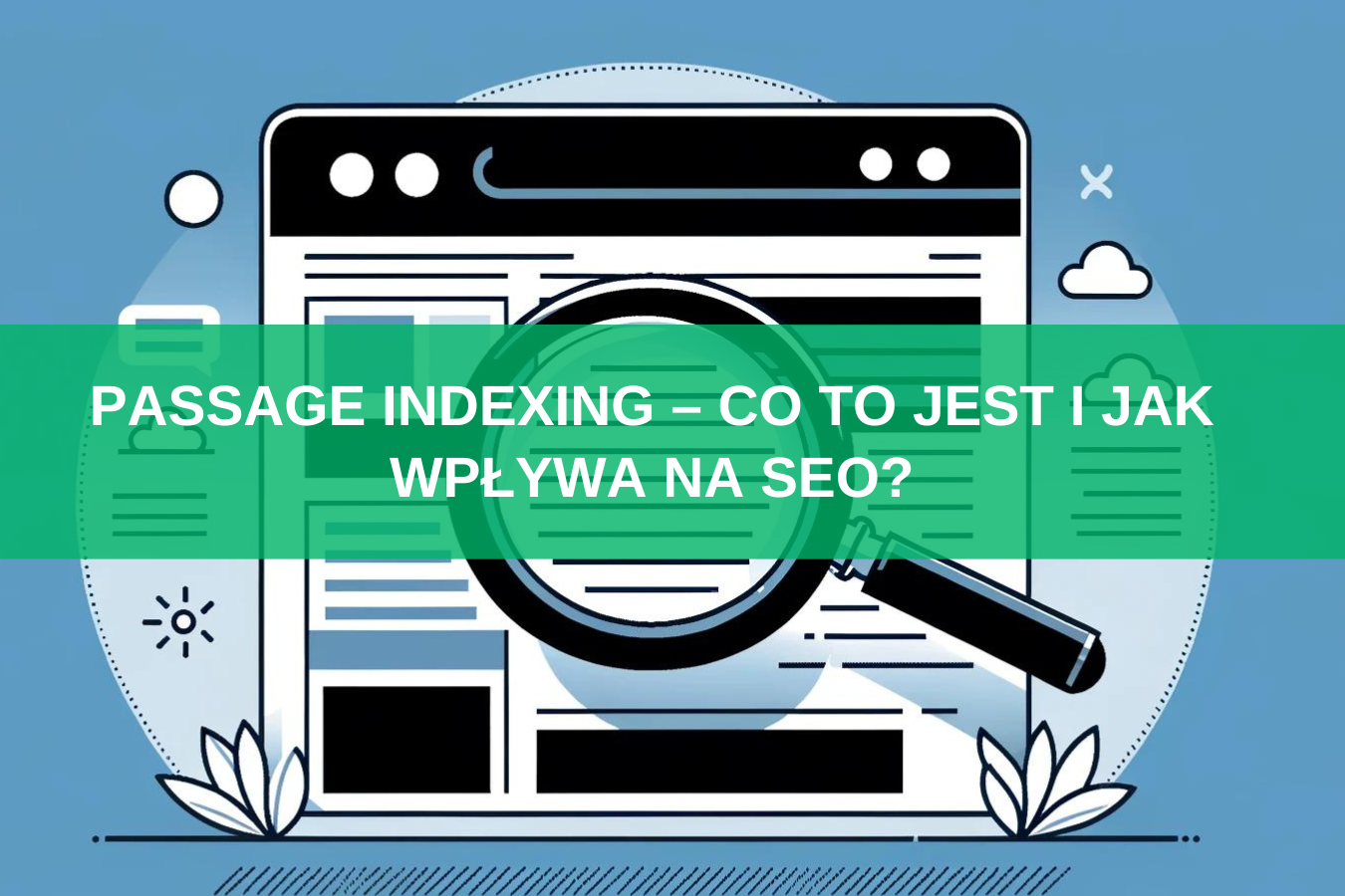 Passage Indexing Co To Jest I Jak Wpływa Na Seo Sempire 0858