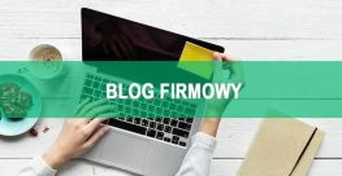 Blog firmowy – 21 powodów dlaczego warto zacząć blogowanie