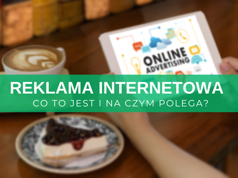 Reklama w internecie — co to jest i na czym polega?