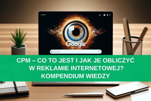 CPM – co to jest i jak je obliczyć w reklamie internetowej? Kompendium wiedzy