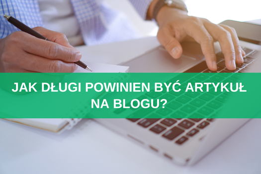 Jak długi powinien być artykuł na blogu?