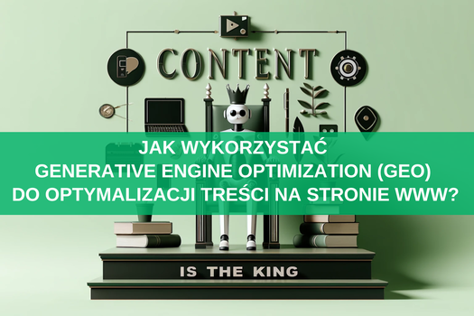 Jak wykorzystać Generative Engine Optimization (GEO) do optymalizacji treści na stronie WWW?