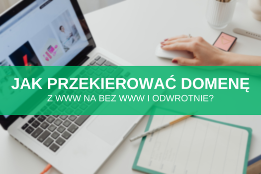 Jak zrobić przekierowanie domeny z www na bez www i odwrotnie?