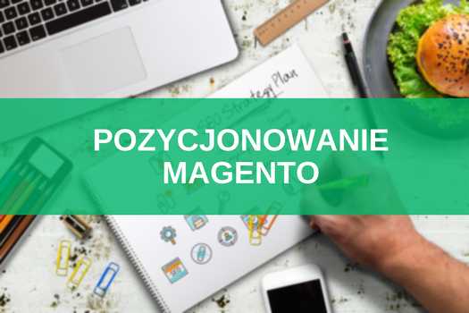 Pozycjonowanie Magento - SEO Optymalizacja - poradnik krok po kroku