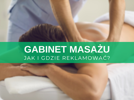 Reklama gabinetu masażu w internecie – jak i gdzie reklamować? Skuteczne sposoby