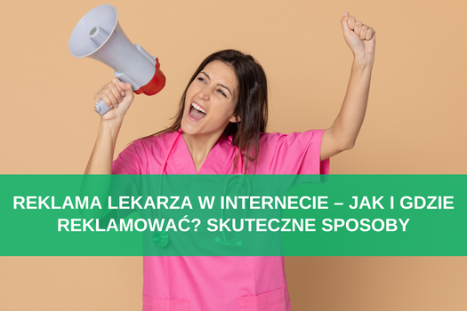 Reklama lekarza w internecie – jak i gdzie reklamować? Skuteczne sposoby