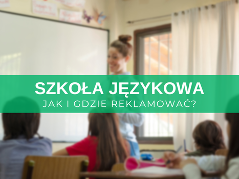 Reklama szkoły językowej w internecie – jak i gdzie reklamować? Skuteczne sposoby