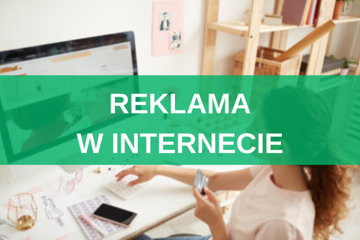 Reklama w Internecie – sprawdzone i najlepsze sposoby dla firm! TOP 8