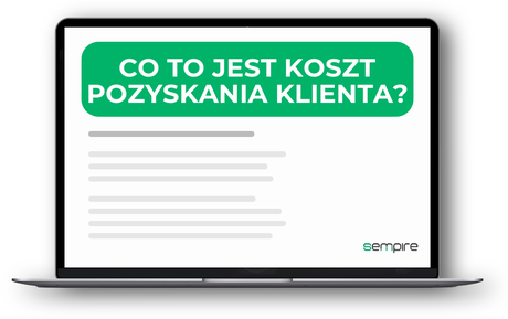 Co to jest koszt pozyskania klienta?