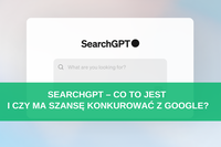 SearchGPT – co to jest i czy ma szansę konkurować z Google?